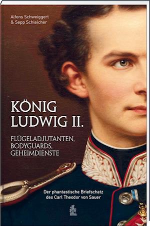Cover for Alfons Schweiggert · König Ludwig II. (Book) (2025)