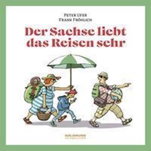 Cover for Frank Fröhlich · Der Sachse liebt das Reisen sehr (CD) (2021)