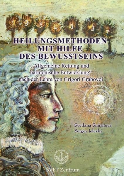 Cover for Svetlana Smirnova · &quot;Heilungsmethoden Mit Hilfe Des Bewusstseins&quot; (Paperback Book) [German edition] (2014)