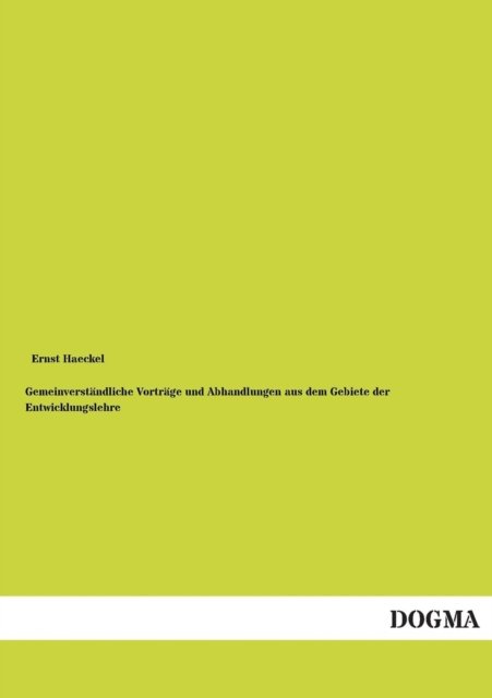 Cover for Ernst Haeckel · Gemeinverstandliche Vortrage Und Abhandlungen Aus Dem Gebiete Der Entwicklungslehre (Paperback Bog) [German edition] (2012)