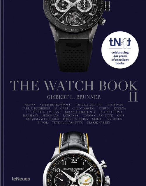 The Watch Book II: tN4t - tN4t - Gisbert L. Brunner - Books - teNeues Publishing UK Ltd - 9783961716517 - October 14, 2024