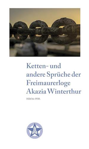 Cover for Freimaurerloge Akazia Winterthur · Ketten- und andere Sprüche der Freimaurerloge Akazia Winterthur (Bok) (2022)