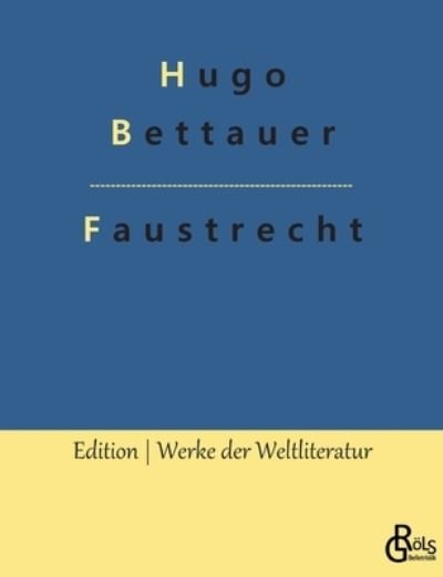 Cover for Hugo Bettauer · Faustrecht (Taschenbuch) (2022)