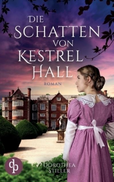 Cover for Dorothea Stiller · Die Schatten von Kestrel Hall (Paperback Book) (2022)