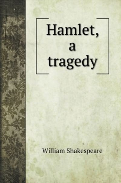 Cover for William Shakespeare · Hamlet, a tragedy (Hardcover bog) (2022)