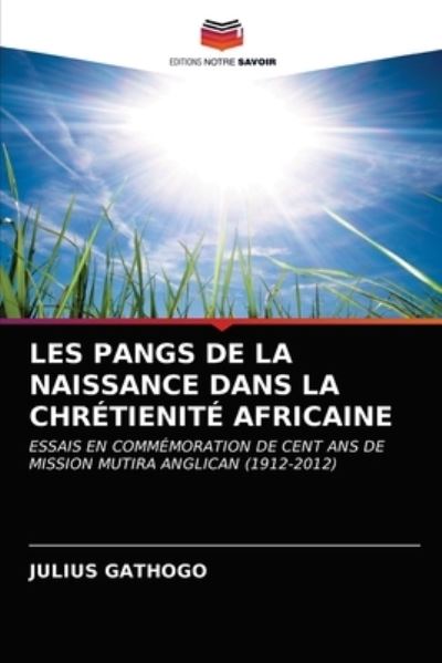 Cover for Julius Gathogo · Les Pangs de la Naissance Dans La Chretienite Africaine (Paperback Book) (2021)