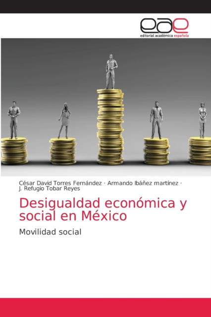 Cover for César David Torres Fernández · Desigualdad economica y social en Mexico (Paperback Book) (2021)