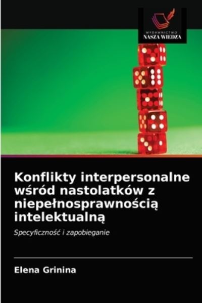 Cover for Elena Grinina · Konflikty interpersonalne w?rod nastolatkow z niepelnosprawno?ci? intelektualn? (Paperback Book) (2021)