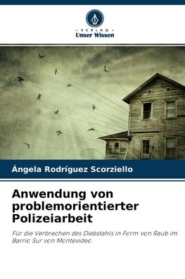 Cover for Angela Rodriguez Scorziello · Anwendung von problemorientierter Polizeiarbeit (Paperback Book) (2021)