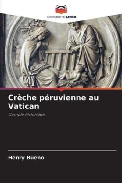 Cover for Henry Bueno · Creche peruvienne au Vatican (Pocketbok) (2021)