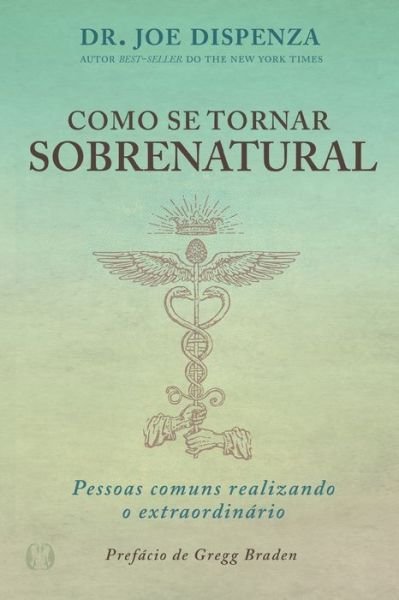 Cover for Dispenza · Como se Tornar Sobrenatural (Taschenbuch) (2021)