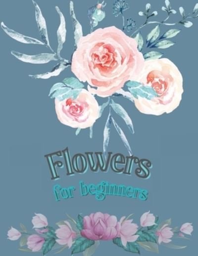 Cover for Doina Flinery · Flowers for Beginners (Pocketbok) (2021)