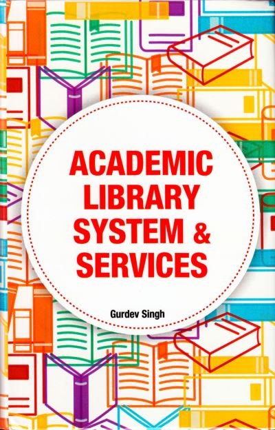 Cover for Gurdev Singh · Academic Library System &amp; Services (Hardcover Book) (2015)