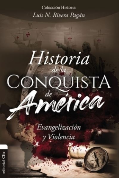 Cover for Rivera Pagan Luis N. Rivera Pagan · Historia de la conquista de America: Evangelizacion y violencia (Paperback Book) (2021)
