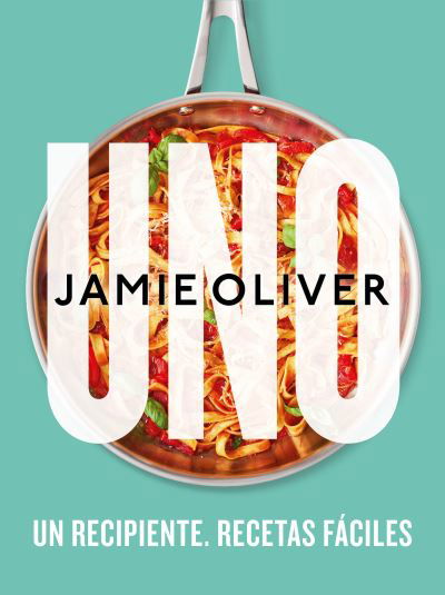 Uno. un Recipiente. Recetas Fáciles / One - Jamie Oliver - Livros - Penguin Random House Grupo Editorial - 9788425361517 - 21 de março de 2023