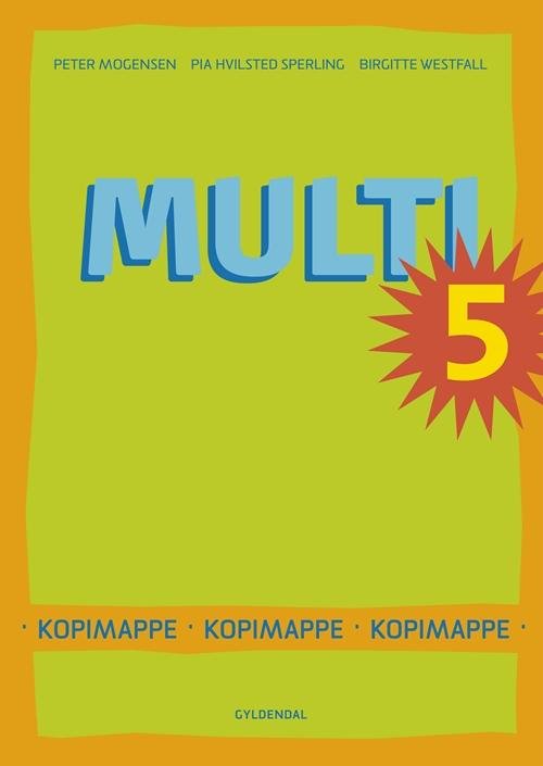 Cover for Birgitte Westfall; Peter Mogensen; Pia Hvilsted Sperling · MULTI 4.-6. klasse: MULTI 5 (Bog) [1. udgave] (2013)