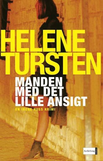 Cover for Helene Tursten · En Irene Huss-krimi: Manden med det lille ansigt (Indbundet Bog) [1. udgave] (2007)