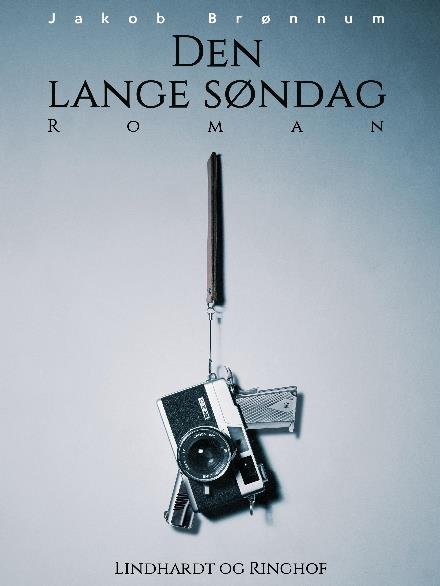 Cover for Jakob Brønnum · Den lange søndag (Sewn Spine Book) [1st edition] (2017)