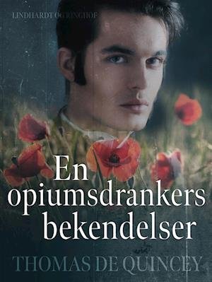 Cover for Thomas de Quincey · En opiumsdrankers bekendelser (Hæftet bog) [1. udgave] (2022)