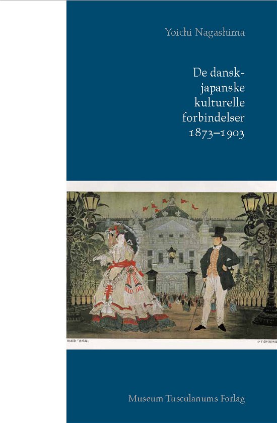 Cover for Yoichi Nagashima · De dansk-japanske kulturelle forbindelser 1873-1903 (Sewn Spine Book) [1e uitgave] (2012)