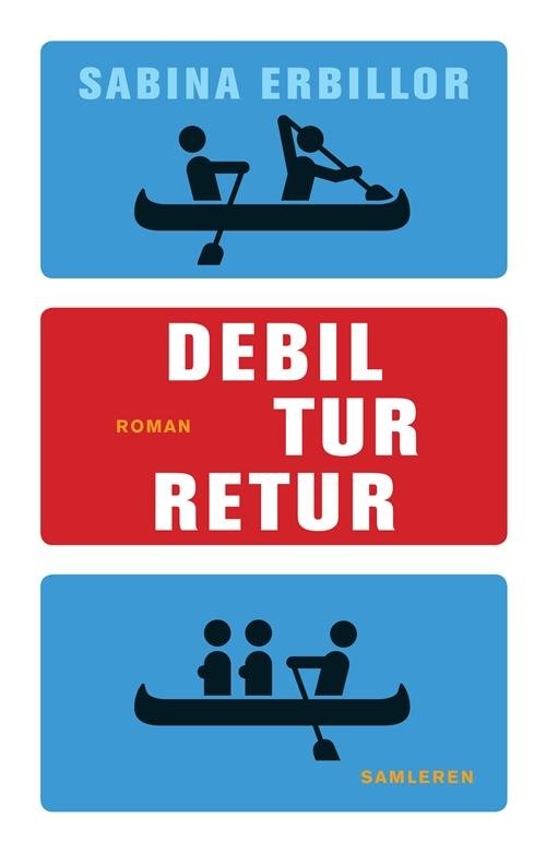 Cover for Sabina Erbillor · Debil tur-retur (Hæftet bog) [1. udgave] (2015)