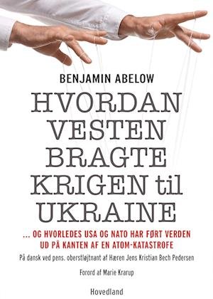 Cover for Benjamin Abelow · Hvordan Vesten bragte krigen til Ukraine (Bound Book) [1. Painos] (2023)