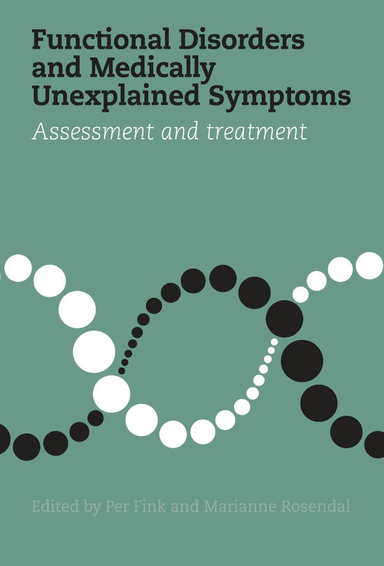 Marianne Rosendal Per Fink · Functional Disorders and Medically Unexplained Symptoms (Hæftet bog) [1. udgave] (2015)