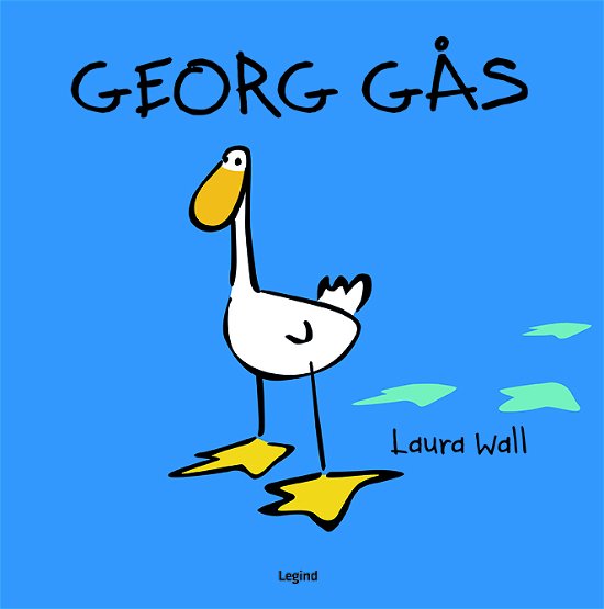 Georg Gås: Georg Gås - Laura Wall - Books - Legind - 9788771558517 - April 21, 2020
