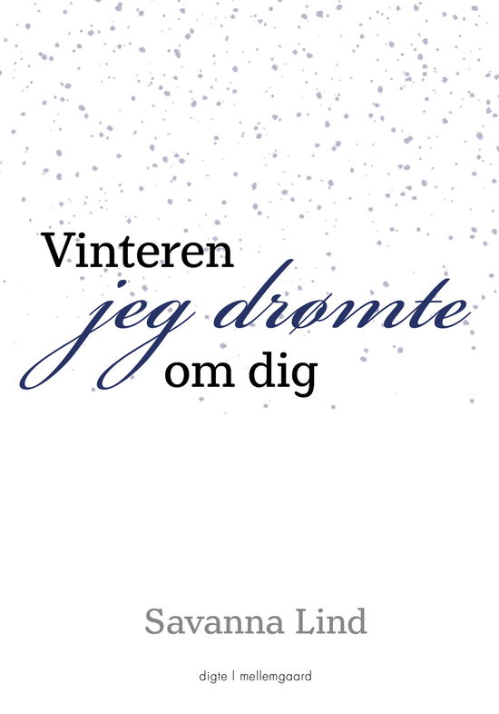 Cover for Savanna Lind · Vinteren jeg drømte om dig (Sewn Spine Book) [1. wydanie] (2024)