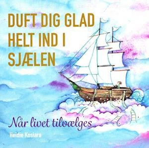 Cover for Heidie Kosiara · Duft dig glad helt ind i sjælen (Paperback Book) [1º edição] (2023)