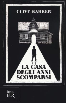 Cover for Clive Barker · La Casa Degli Anni Scomparsi. Ediz. Illustrata (Buch)