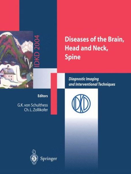 Diseases of the Brain, Head and Neck, Spine: Diagnostic Imaging and Interventional Techniques - Gustav K Von Schulthess - Books - Springer Verlag - 9788847002517 - April 1, 2004