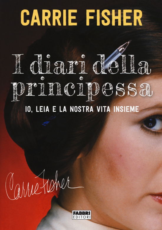 Cover for Carrie Fisher · I Diari Della Principessa. Io, Leia E La Nostra Vita Insieme (Book)