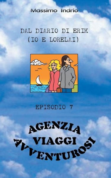 Agenzia Viaggi Avventurosi - Massimo Indrio - Książki - Massimo Indrio - 9788894420517 - 12 lutego 2019