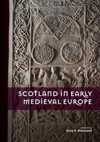 Cover for Scotland in Early Medieval Europe (Hardcover Book) (2019)