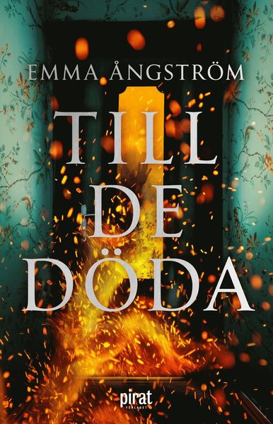 Till de döda - Emma Ångström - Books - Piratförlaget - 9789164207517 - September 13, 2021