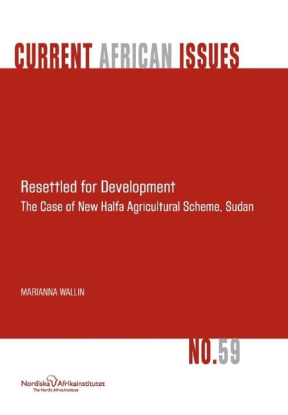 Cover for Marianna Wallin · Resettled for Development. the Case of New Halfa Agricultural Scheme, Sudan (Pocketbok) (2014)