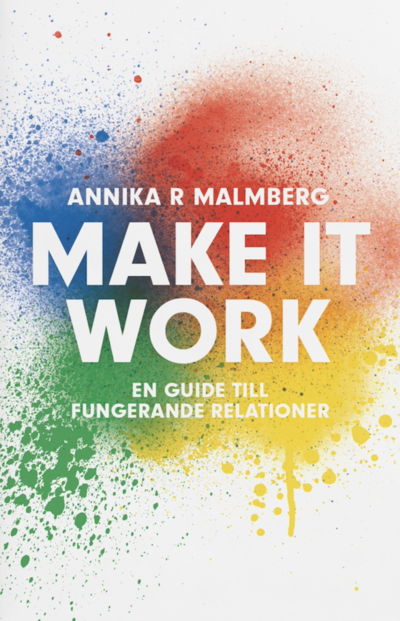 Cover for Annika R. Malmberg · Make it work : en guide till fungerande relationer (Paperback Book) (2022)