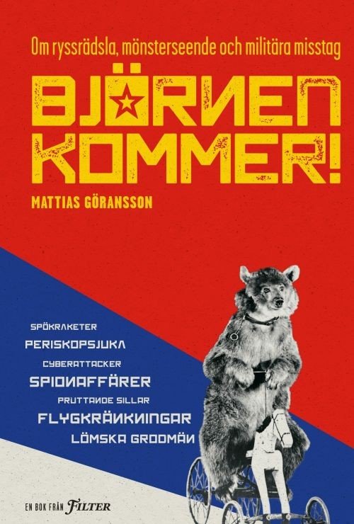 Cover for Göransson Mattias · Björnen kommer! : om ryssrädsla, mönsterseende och militära misstag (Bound Book) (2017)