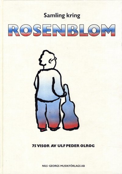 Cover for Ulf Peder Olrog · Samling kring Rosenblom : 75 visor av Ulf Peder Olrog (Bound Book) (2016)
