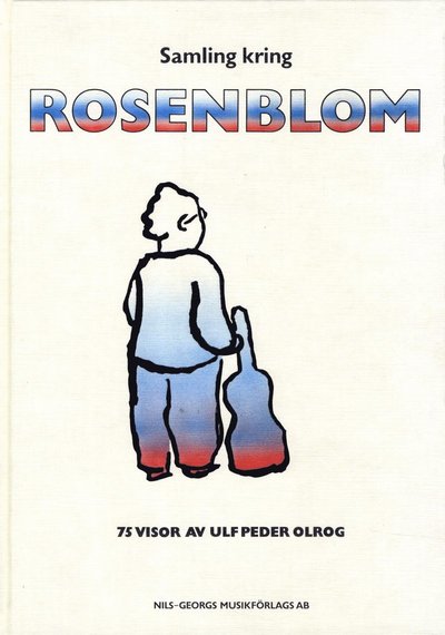Cover for Ulf Peder Olrog · Samling kring Rosenblom : 75 visor av Ulf Peder Olrog (Innbunden bok) (2016)