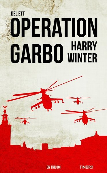 Harry Winter · Operation Garbo: Operation Garbo : en trilogi. Del 1 (Paperback Bog) (2014)