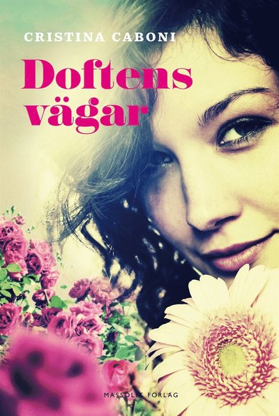 Cover for Cristina Caboni · Doftens vägar (ePUB) (2015)