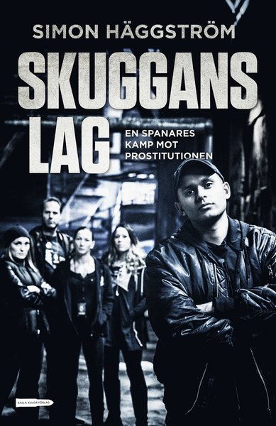 Cover for Simon Häggström · En spanares kamp mot prostitutionen: Skuggans lag (Paperback Book) (2017)