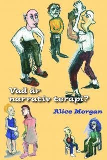 Cover for Alice Morgan · Vad är narrativ terapi? (Book) (2004)