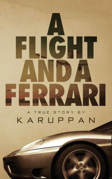 Cover for Karuppan · A Flight and A Ferrari (Paperback Book) (2016)