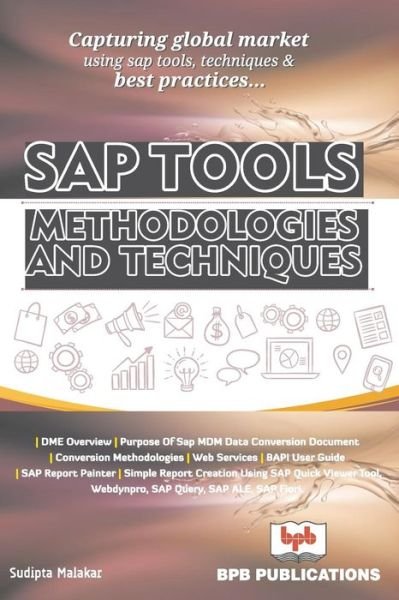Sap Tools, Methodologies and Techniques - Sudipta Malakar - Books - BPB Publications - 9789387284517 - September 3, 2018