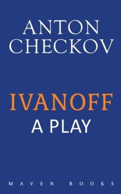 Cover for Anton Chekhov · Ivanoff - A Play (Paperback Book) (2021)