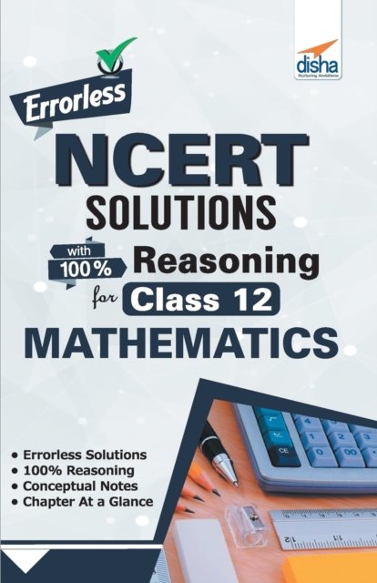 Cover for Disha Experts · Errorless NCERT Solutions with 100% Reasoning for Class 12 Mathematics (Paperback Book) (2019)