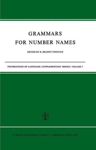 H. Brandt Corstius · Grammars for Number Names - Foundations of Language Supplementary Series (Paperback Book) [Softcover reprint of the original 1st ed. 1968 edition] (2011)